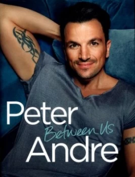 Image of Between Us by Peter Andre Hardback