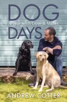 Image of Dog Days : A Year with Olive & Mabel