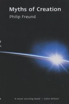 Image of Myths of Creation by Philip Freund Hardback
