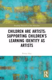 Image of Children are Artists: Supporting Children's Learning Identity as Artists