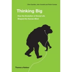 Image of Thinking Big: How the Evolution of Social Life Shaped Human Mind