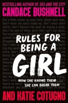 Image of Rules for being a girl by Candace Bushnell