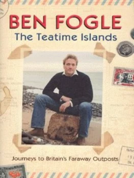 Image of The Teatime Islands by Ben Fogle Hardback