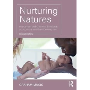 Image of Nurturing Natures : Attachment and Childrens Emotional, Sociocultural and Brain Development