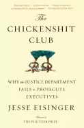 Image of chickenshit club why the justice department fails to prosecute executives