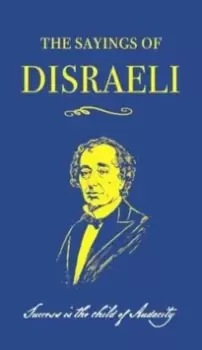 Image of The Sayings of Benjamin Disraeli