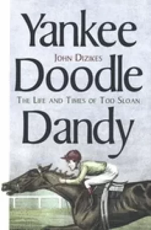Image of yankee doodle dandy the life and times of tod sloan