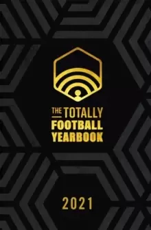 Image of The Totally Football Yearbook : From the team behind the hit podcast with a foreword from Jamie Carragher
