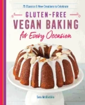 Image of gluten free vegan baking for every occasion 75 classics and new creations t