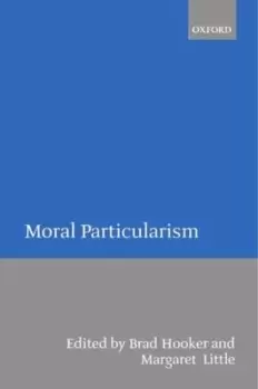 Image of Moral Particularism by Brad Hooker