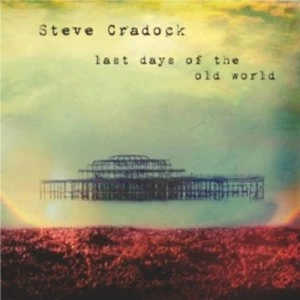 Image of Last Days of the Old World by Steve Cradock CD Album