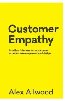 Image of Customer Empathy : A radical intervention in customer experience management and design