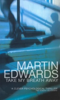 Image of Take My Breath Away by Martin Edwards Paperback