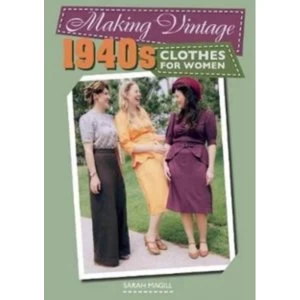 Image of Making Vintage 1940s Clothes for Women