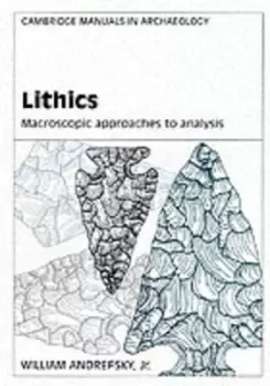 Image of Lithics by William Andrefsky, Jr