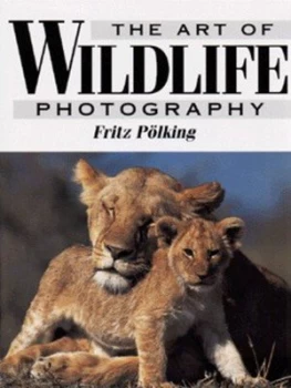 Image of The Art of Wildlife Photography by Fritz Plking Hardback