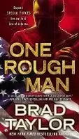 Image of One Rough Man by Brad Taylor