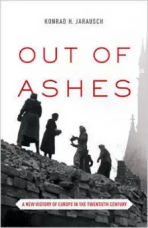 Image of Out of ashes by Konrad Hugo Jarausch