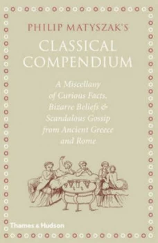 Image of Philip Matyszaks Classical Compendium by Philip Matyszak Hardback