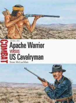 Image of Apache warrior versus US cavalryman by Sean McLachlan