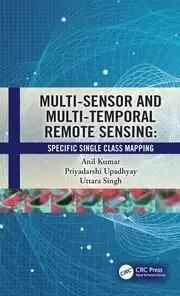 Image of Multi-Sensor and Multi-Temporal Remote Sensing Specific Single Class Mapping
