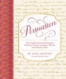 Image of Persuasion : The Complete Novel, Featuring the Characters' Letters and Papers, Written and Folded by Hand