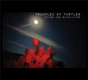 image of Stars and Satellites by Trampled By Turtles CD Album