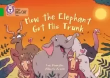 Image of How The Elephant Got His Trunk : Band 05/Green