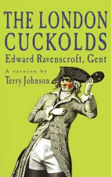 Image of The London Cuckolds by Terry Johnson Book