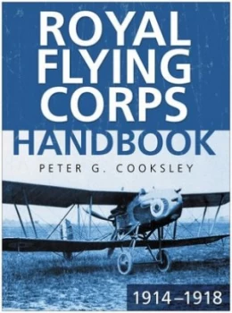 Image of Royal Flying Corps Handbook Handbook 1914-18 by Peter G. Cooksley Paperback