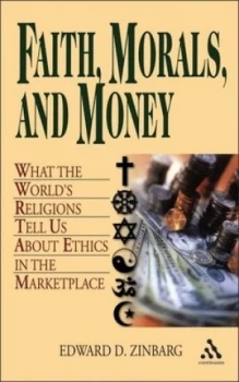 Image of Faith Morals and Money by Edward D Zinbarg Book