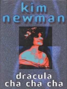 Image of Dracula Cha Cha Cha by Kim Newman Hardback