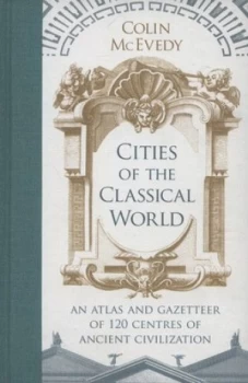 Image of Cities of the Classical World by Colin Mcevedy Hardback
