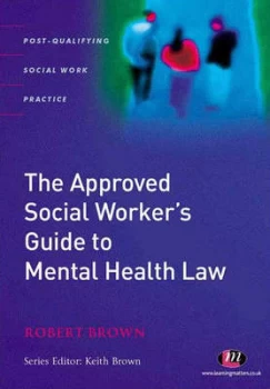 Image of The Approved Social Workers Guide to Mental Health Law by Robert Brown Paperback