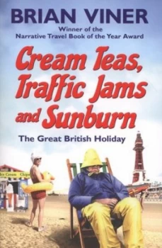 Image of Cream Teas Traffic Jams and Sunburn by Brian Viner Paperback