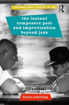 Image of The Instant Composers Pool and Improvisation Beyond Jazz