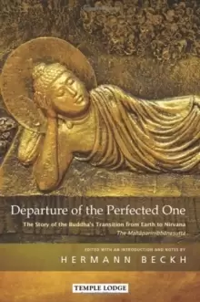 Image of Departure of the Perfected One : The Story of the Buddha's Transition from Earth to Nirvana - The Mahaparinibbanasutta