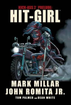Image of Kick-Ass 2 Prelude - Hit-Girl by Mark Millar Paperback