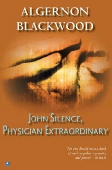 Image of John Silence Physician Extraordinary by Algernon Blackwood Book
