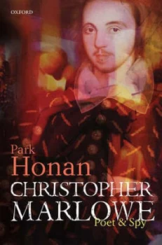 Image of Christopher Marlowe by Park Honan Hardback