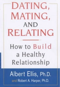 Image of Dating Mating and Relating by Albert Ellis Book
