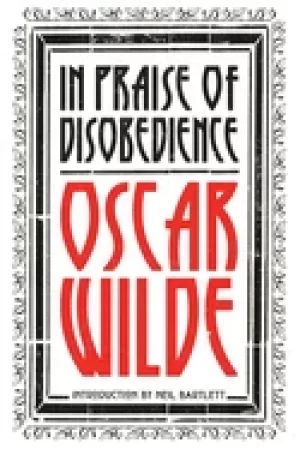 Image of in praise of disobedience the soul of man under socialism and other writing