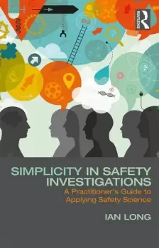 Image of Simplicity in Safety InvestigationsA Practitioner's Guide to Applying Safety Science