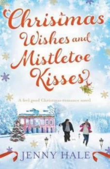 Image of Christmas Wishes and Mistletoe Kisses by Jenny Hale Paperback