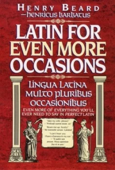 Image of Latin for Even More Occasions by Henry Beard Hardback