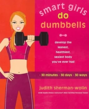 Image of Smart Girls Do Dumbbells by Judith Sherman-Wolin Paperback